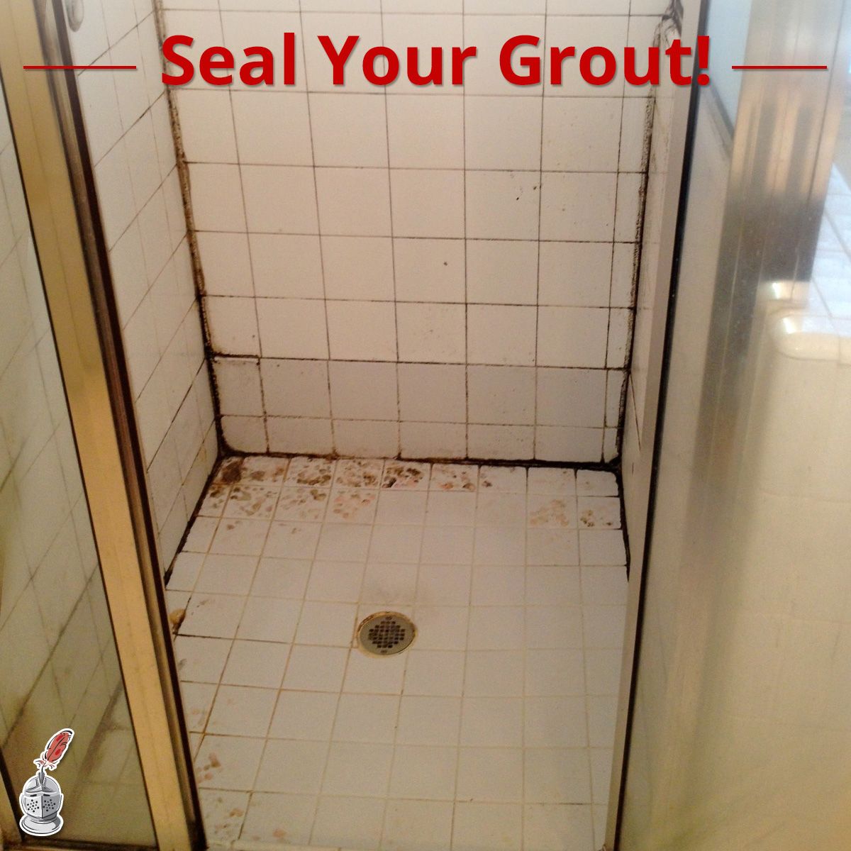 Seal Your Grout!