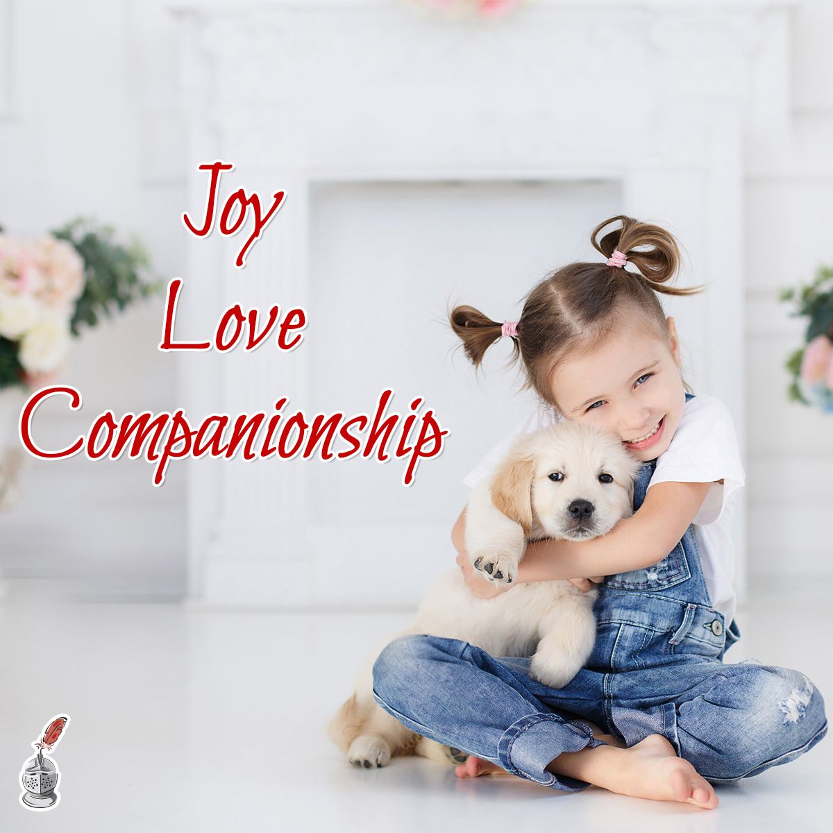 Joy, Love, Companionship